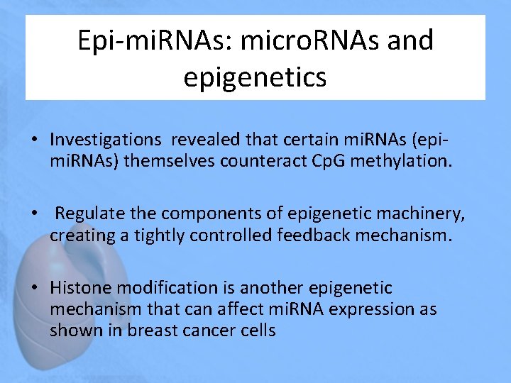 Epi-mi. RNAs: micro. RNAs and epigenetics • Investigations revealed that certain mi. RNAs (epimi.