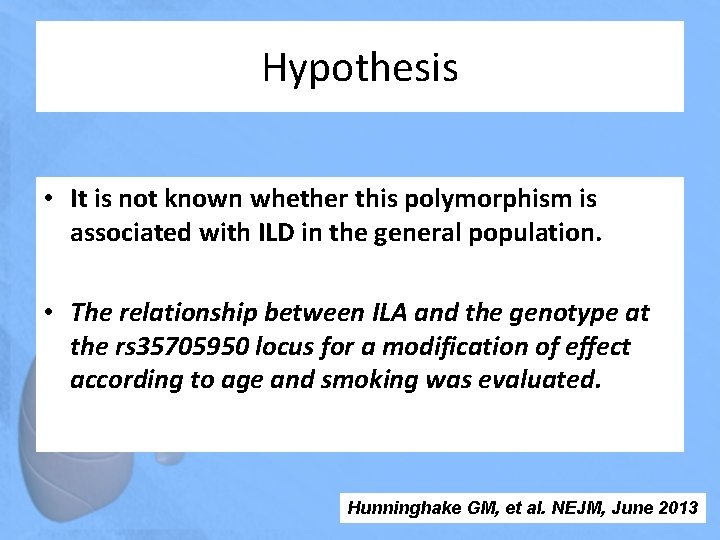 Hypothesis • It is not known whether this polymorphism is associated with ILD in