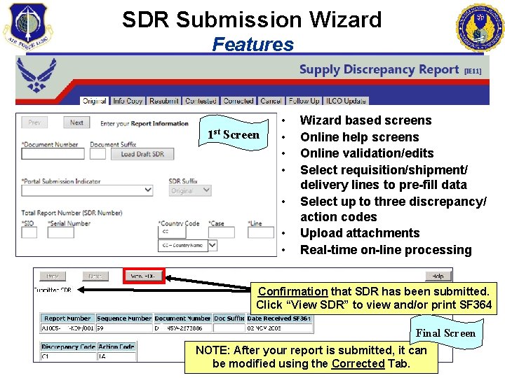 SDR Submission Wizard Features 1 st Screen • • Wizard based screens Online help