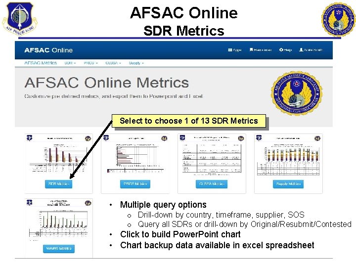 AFSAC Online SDR Metrics Select to choose 1 of 13 SDR Metrics • Multiple