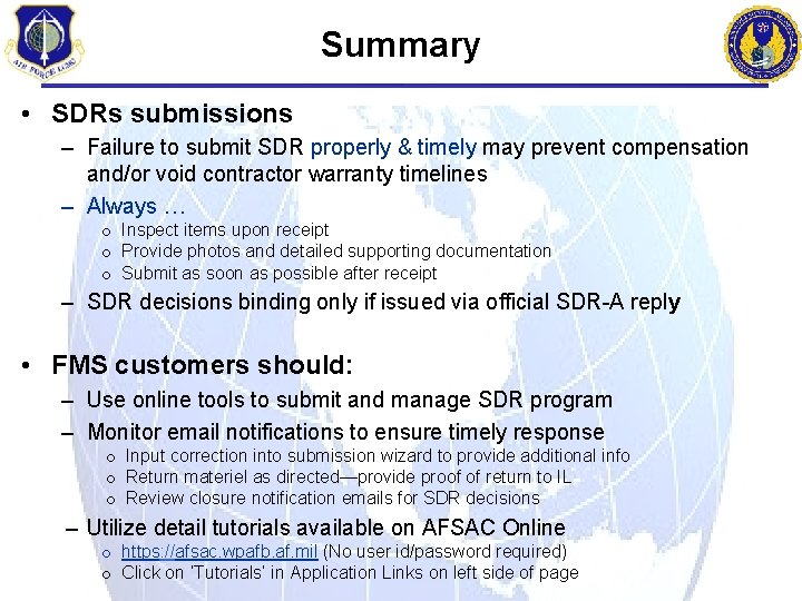 Summary • SDRs submissions – Failure to submit SDR properly & timely may prevent