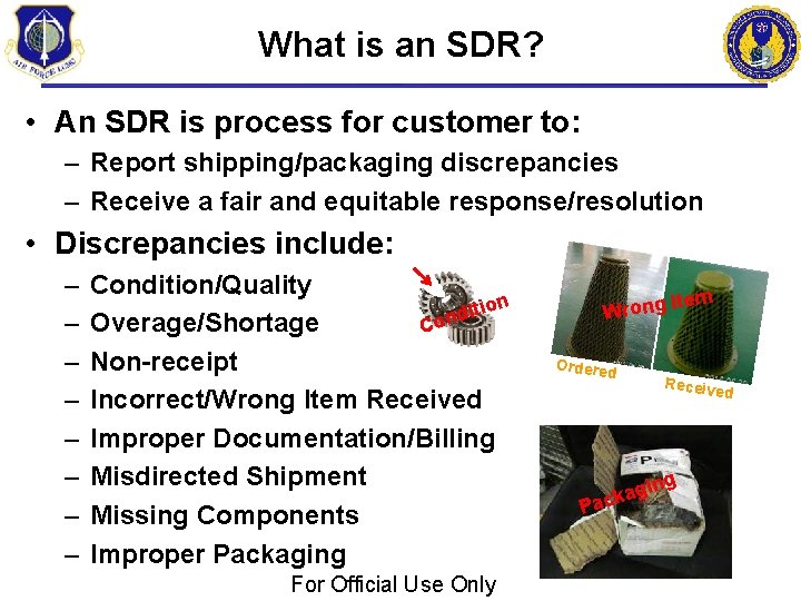 What is an SDR? • An SDR is process for customer to: – Report