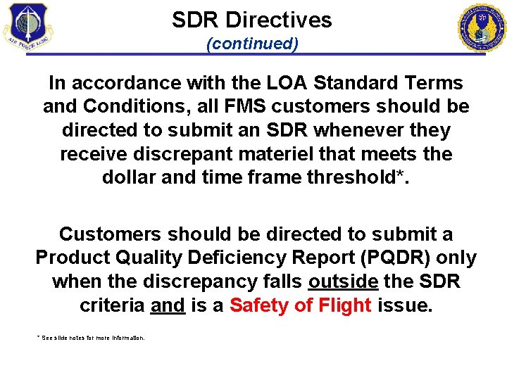SDR Directives (continued) In accordance with the LOA Standard Terms and Conditions, all FMS