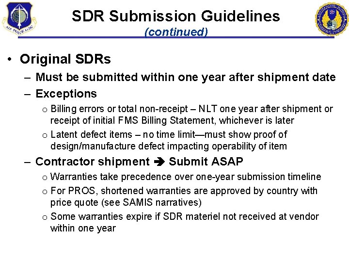 SDR Submission Guidelines (continued) • Original SDRs – Must be submitted within one year
