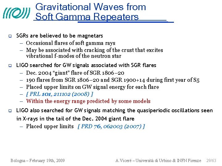 Gravitational Waves from Soft Gamma Repeaters SGRs are believed to be magnetars – Occasional