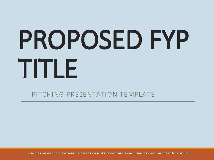 PROPOSED FYP TITLE PITCHING PRESENTATION TEMPLATE FINAL YEAR PROJECT 2017 - DEPARTMENT OF COMPUTER