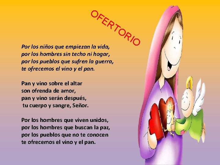 OF ER TO Por los niños que empiezan la vida, por los hombres sin