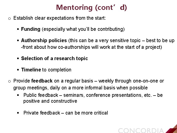 Mentoring (cont’d) o Establish clear expectations from the start: Funding (especially what you’ll be