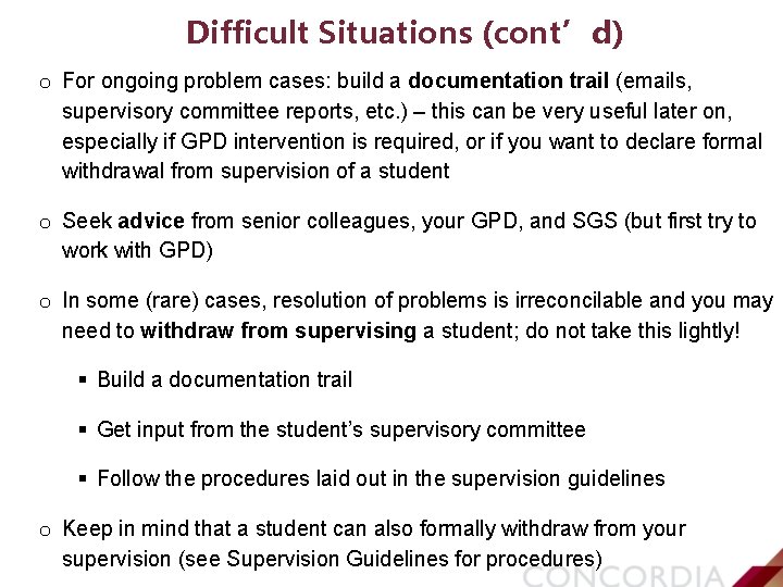 Difficult Situations (cont’d) o For ongoing problem cases: build a documentation trail (emails, supervisory