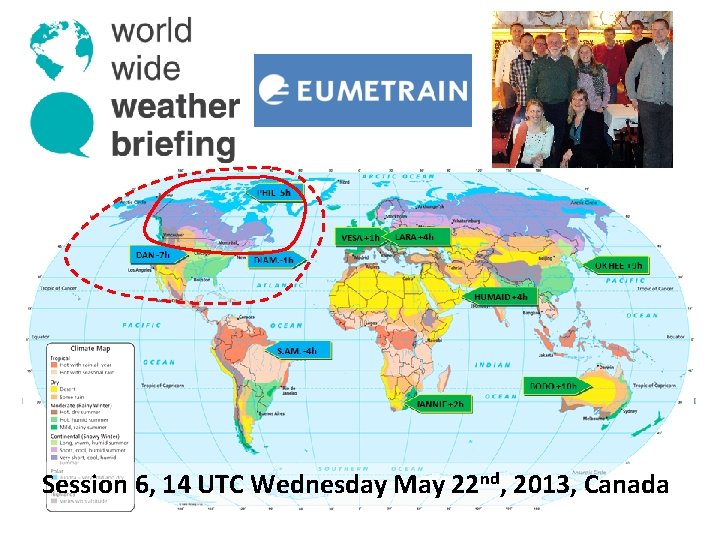 Session 6, 14 UTC Wednesday May 22 nd, 2013, Canada 