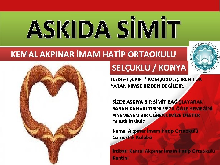 ASKIDA SİMİT KEMAL AKPINAR İMAM HATİP ORTAOKULU SELÇUKLU / KONYA HADİS-İ ŞERİF: " KOMŞUSU