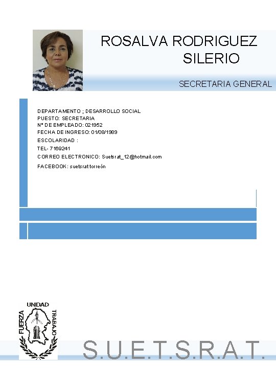 ROSALVA RODRIGUEZ SILERIO SECRETARIA GENERAL DEPARTAMENTO ; DESARROLLO SOCIAL PUESTO: SECRETARIA N° DE EMPLEADO: