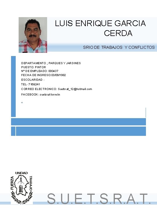 LUIS ENRIQUE GARCIA CERDA SRIO DE TRABAJOS Y CONFLICTOS DEPARTAMENTO ; PARQUES Y JARDINES