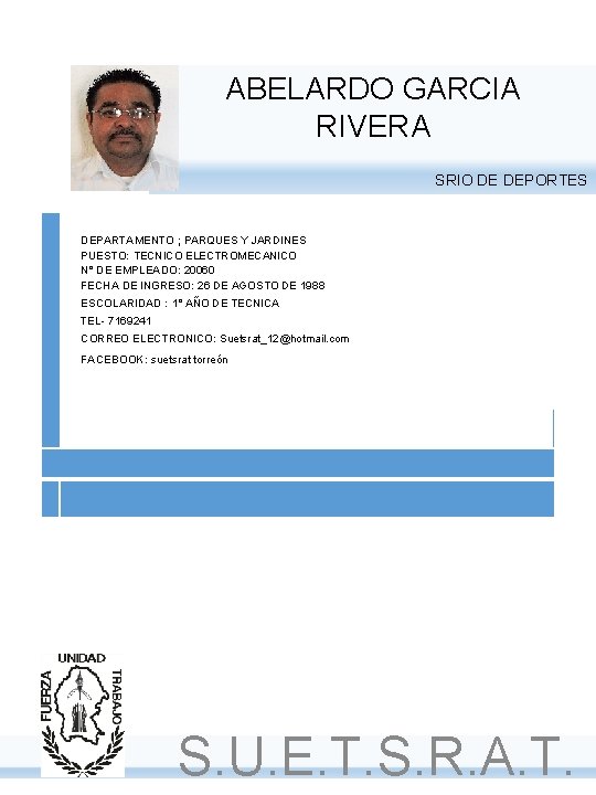 ABELARDO GARCIA RIVERA SRIO DE DEPORTES DEPARTAMENTO ; PARQUES Y JARDINES PUESTO: TECNICO ELECTROMECANICO