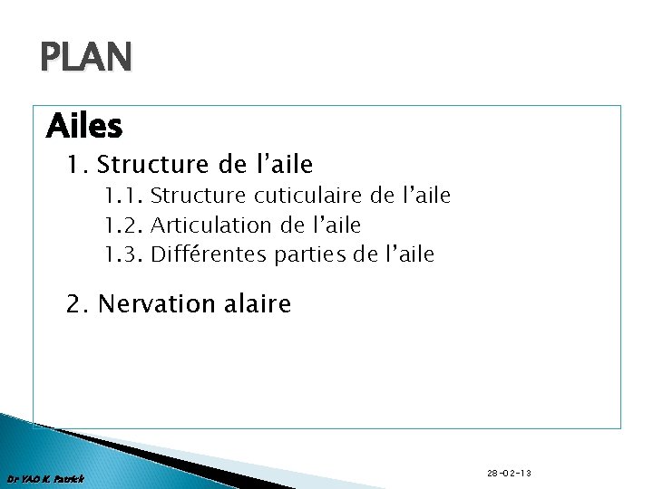 PLAN Ailes 1. Structure de l’aile 1. 1. Structure cuticulaire de l’aile 1. 2.