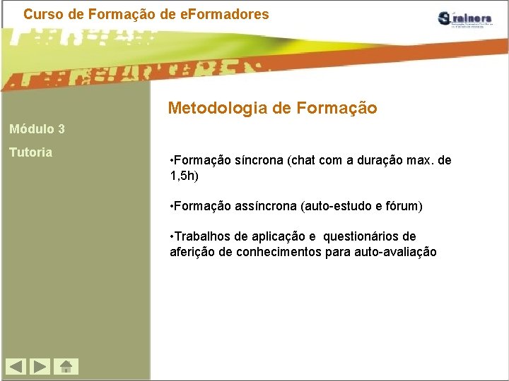 Curso de Formação de e. Formadores Metodologia de Formação Módulo 3 Tutoria • Formação