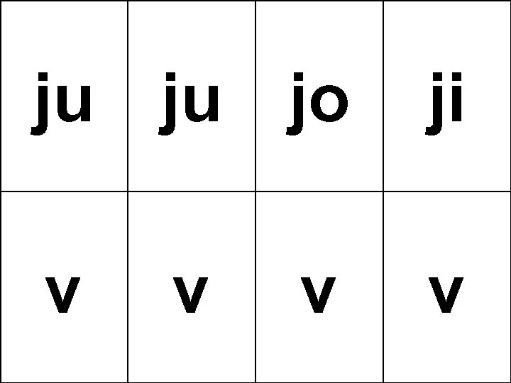 ju ju jo ji v v 