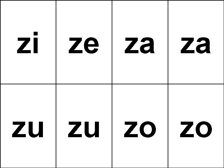 zi ze za za zu zu zo zo 