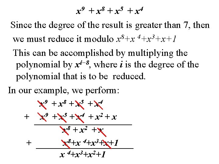 x 9 + x 8 + x 5 + x 4 Since the degree x 9 + x 8 + x 5 + x 4 Since the degree