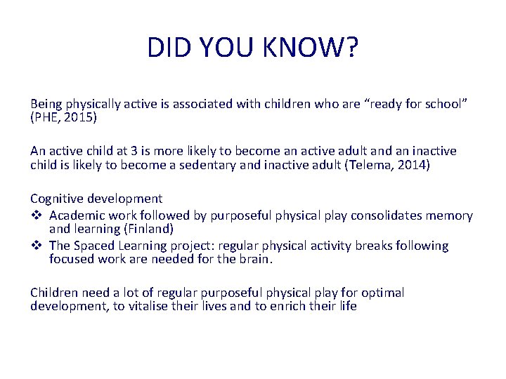 DID YOU KNOW? Being physically active is associated with children who are “ready for