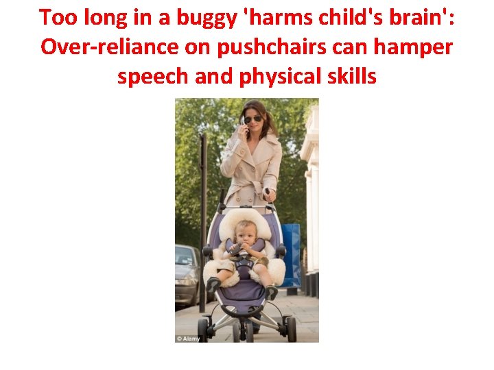 Too long in a buggy 'harms child's brain': Over-reliance on pushchairs can hamper speech