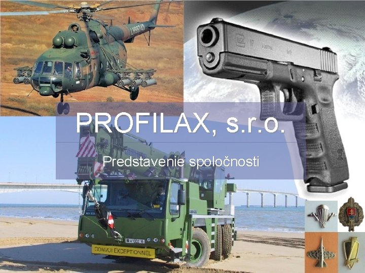 PROFILAX, s. r. o. Predstavenie spoločnosti 