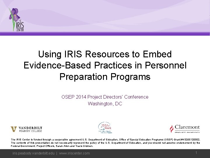 Using IRIS Resources to Embed Evidence-Based Practices in Personnel Preparation Programs OSEP 2014 Project