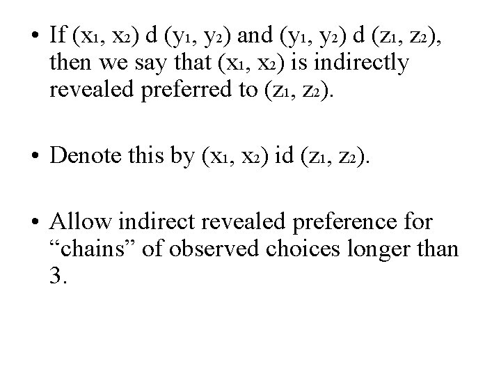  • If (x 1, x 2) d (y 1, y 2) and (y