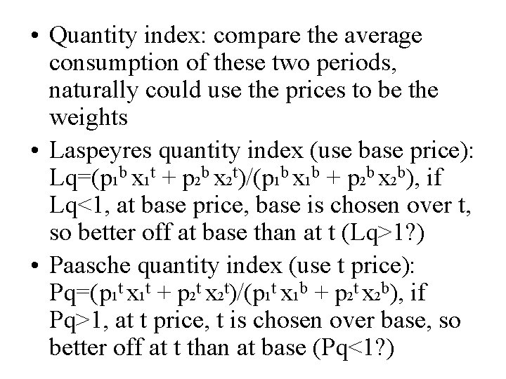  • Quantity index: compare the average consumption of these two periods, naturally could