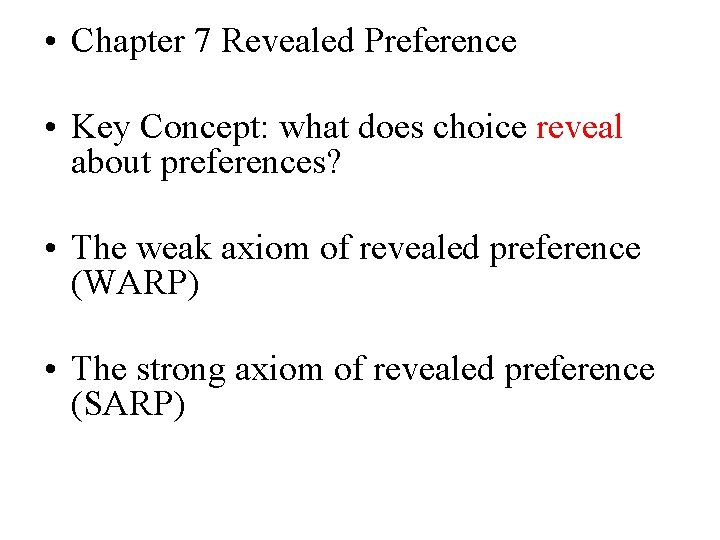  • Chapter 7 Revealed Preference • Key Concept: what does choice reveal about