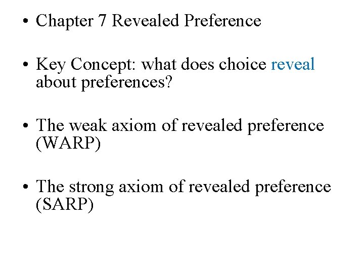  • Chapter 7 Revealed Preference • Key Concept: what does choice reveal about