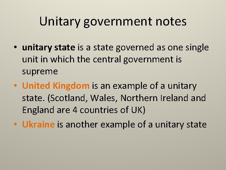 Unitary government notes • unitary state is a state governed as one single unit