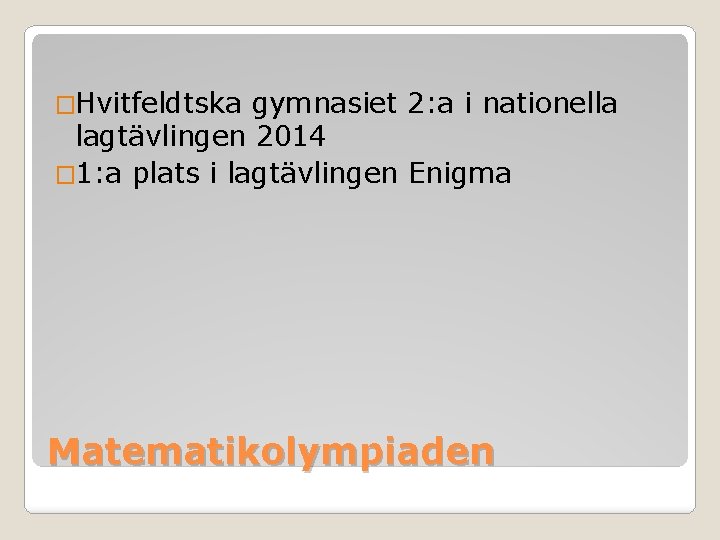 �Hvitfeldtska gymnasiet 2: a i nationella lagtävlingen 2014 � 1: a plats i lagtävlingen �Hvitfeldtska gymnasiet 2: a i nationella lagtävlingen 2014 � 1: a plats i lagtävlingen