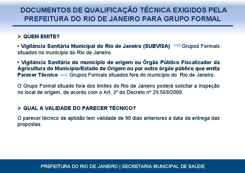  DOCUMENTOS DE QUALIFICAÇÃO TÉCNICA EXIGIDOS PELA PREFEITURA DO RIO DE JANEIRO PARA GRUPO