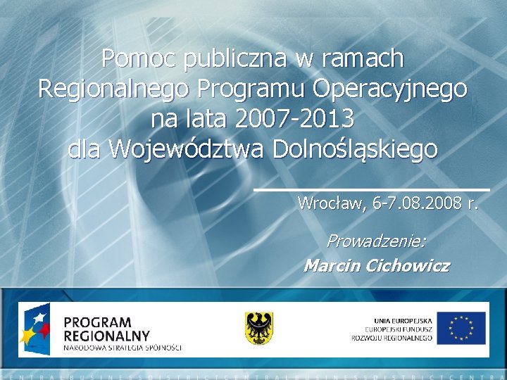 Pomoc publiczna w ramach Regionalnego Programu Operacyjnego na lata 2007 -2013 dla Województwa Dolnośląskiego