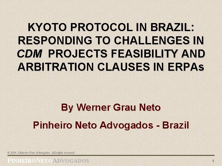 KYOTO PROTOCOL IN BRAZIL: RESPONDING TO CHALLENGES IN CDM PROJECTS FEASIBILITY AND ARBITRATION CLAUSES