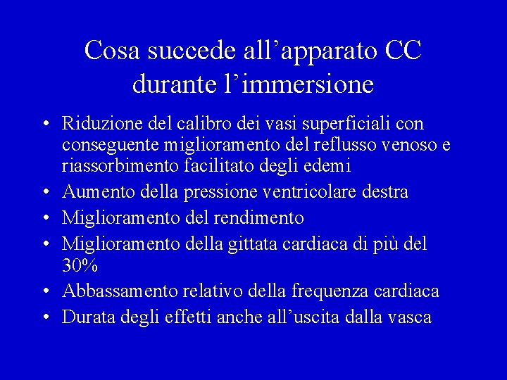 Cosa succede all’apparato CC durante l’immersione • Riduzione del calibro dei vasi superficiali conseguente