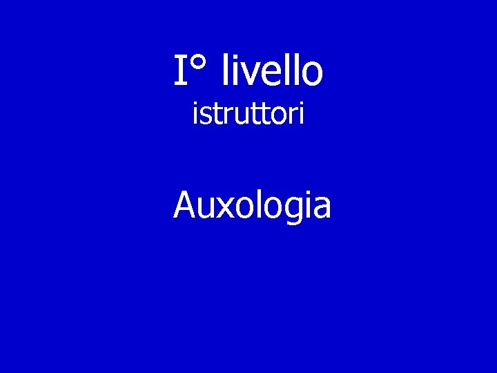 I° livello istruttori Auxologia 