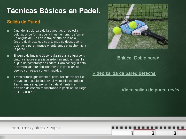 Técnicas Básicas en Padel. Salida de Pared < Cuando la bola sale de la Técnicas Básicas en Padel. Salida de Pared < Cuando la bola sale de la