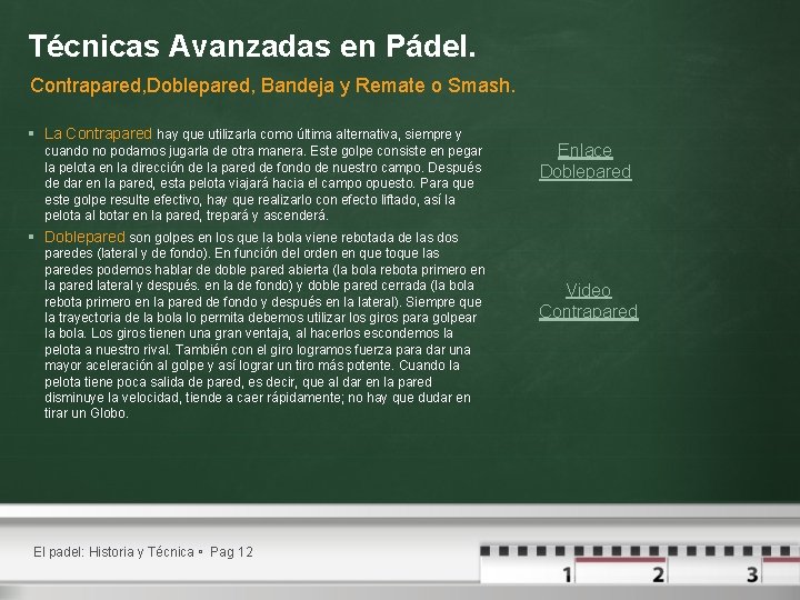 Técnicas Avanzadas en Pádel. Contrapared, Doblepared, Bandeja y Remate o Smash. § La Contrapared Técnicas Avanzadas en Pádel. Contrapared, Doblepared, Bandeja y Remate o Smash. § La Contrapared