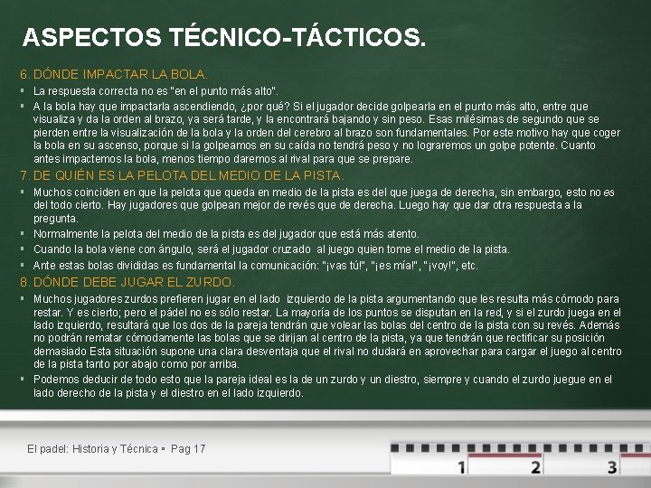 ASPECTOS TÉCNICO-TÁCTICOS. 6. DÓNDE IMPACTAR LA BOLA. § La respuesta correcta no es "en ASPECTOS TÉCNICO-TÁCTICOS. 6. DÓNDE IMPACTAR LA BOLA. § La respuesta correcta no es "en