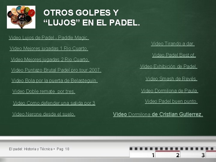 OTROS GOLPES Y “LUJOS” EN EL PADEL. Video Lujos de Padel - Paddle Magic. OTROS GOLPES Y “LUJOS” EN EL PADEL. Video Lujos de Padel - Paddle Magic.