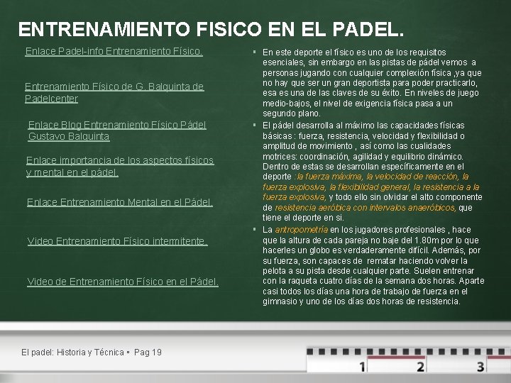 ENTRENAMIENTO FISICO EN EL PADEL. Enlace Padel-info Entrenamiento Físico de G. Balquinta de Padelcenter ENTRENAMIENTO FISICO EN EL PADEL. Enlace Padel-info Entrenamiento Físico de G. Balquinta de Padelcenter