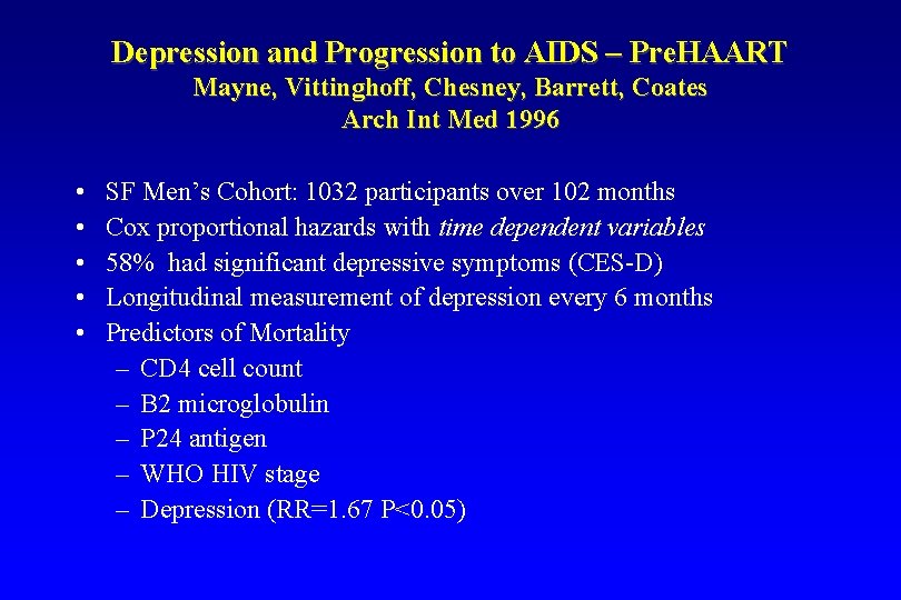 Depression and Progression to AIDS – Pre. HAART Mayne, Vittinghoff, Chesney, Barrett, Coates Arch