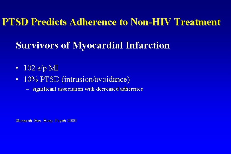 PTSD Predicts Adherence to Non-HIV Treatment Survivors of Myocardial Infarction • 102 s/p MI