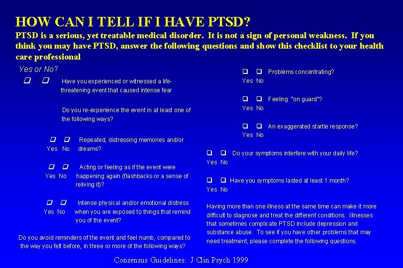 HOW CAN I TELL IF I HAVE PTSD? PTSD is a serious, yet treatable