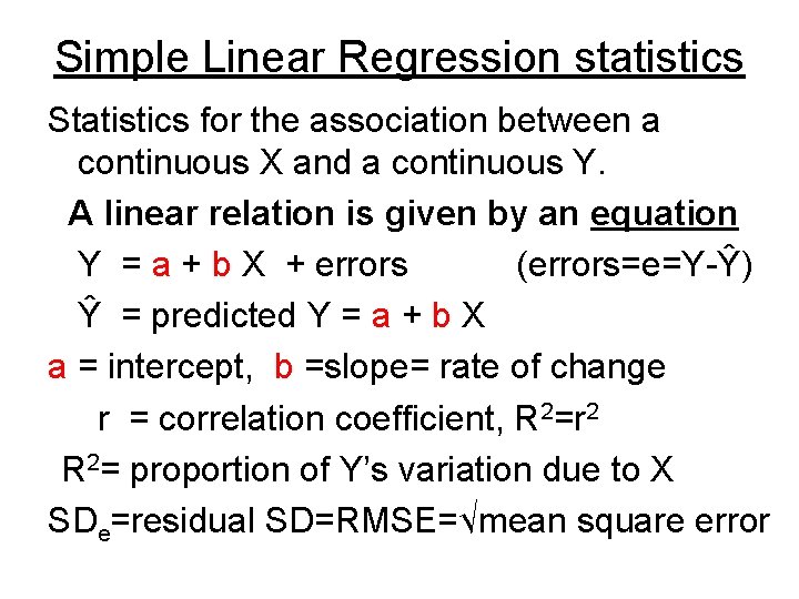 Simple Linear Regression statistics Statistics for the association between a continuous X and a