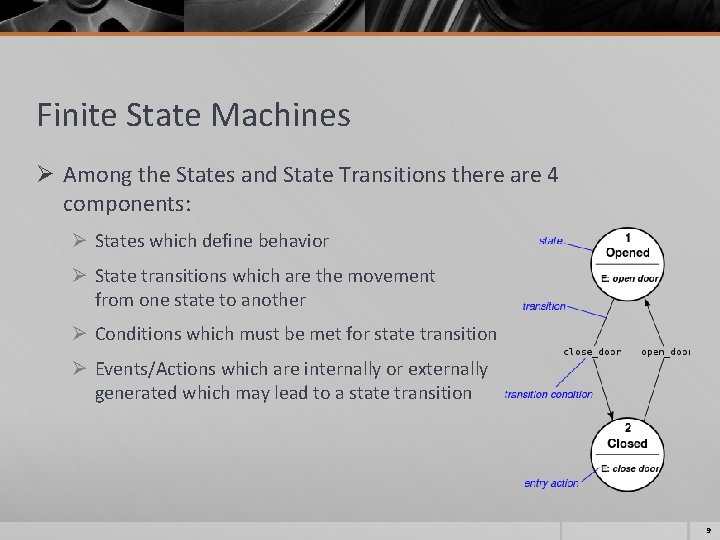Finite State Machines Ø Among the States and State Transitions there are 4 components: Finite State Machines Ø Among the States and State Transitions there are 4 components: