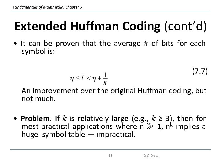 Fundamentals of Multimedia, Chapter 7 Extended Huffman Coding (cont’d) • It can be proven