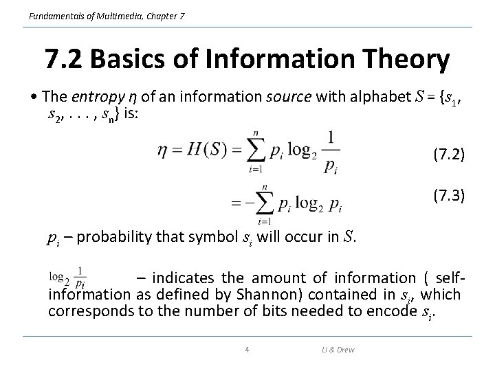 Fundamentals of Multimedia, Chapter 7 7. 2 Basics of Information Theory • The entropy